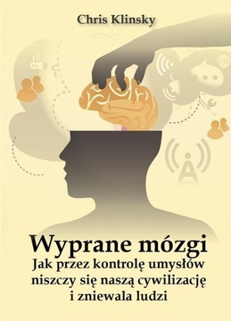 WYPRANE MÓZGI.JAK PRZEZ KONTROLĘ UMYSŁÓW NISZCZY..