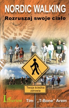 Nordic walking Rozruszaj swoje ciało T-Bone Arem