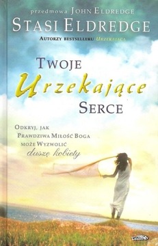 Twoje Urzekające Serce - Stasi Eldredge