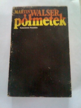 PÓŁMETEK - Martin Walser