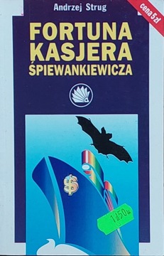 Fortuna kasjera Śpiewankiewicza Andrzej Strug