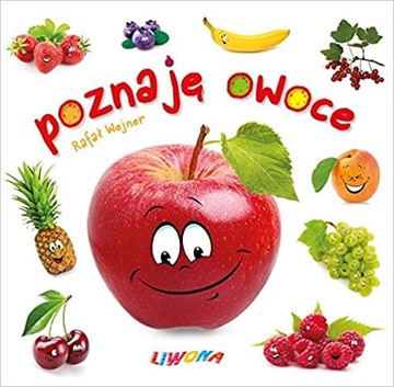 Poznaję owoce. Maluszek poznaje świat