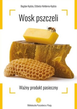 KSIĄŻKA Wosk pszczeli. Ważny produkt pasieczny