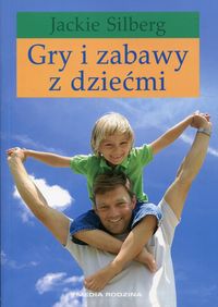 Gry i zabawy z dziećmi Jackie Silberg