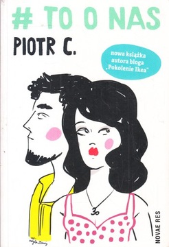 # TO O NAS * PIOTR C.
