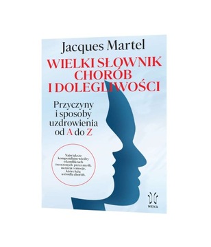 БОЛЬШОЙ СЛОВАРЬ БОЛЕЗНЕЙ И СОСТОЯНИЙ - ЖАК МАРТЕЛЬ