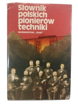 Słownik polskich pionierów techniki - 400 polskich wynalazców