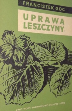 Uprawa leszczyny Franciszek Goc + autograf autora