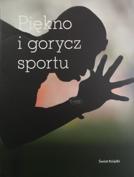 Piękno i gorycz sportu