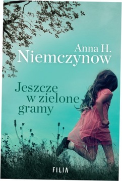 Jeszcze w zielone gramy. Anna H. Niemczynow