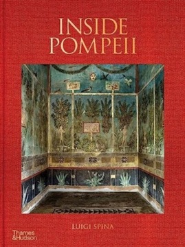 Inside Pompeii LUIGI SPINA