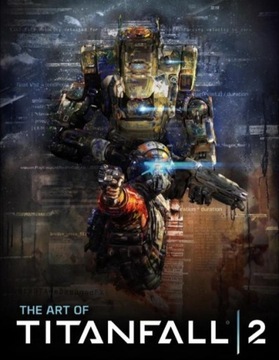 The Art of Titanfall 2 ANDY MCVITTIE