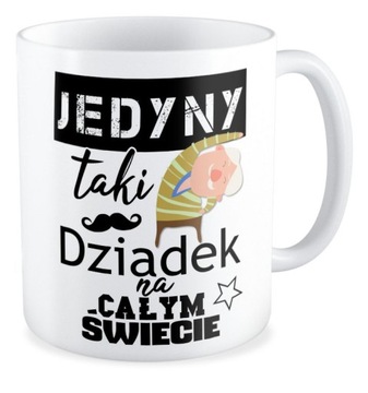 Kubek prezent DZIEŃ DZIADKA Jedyny taki dziadek