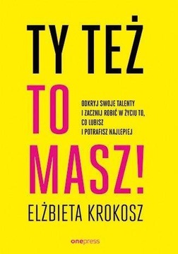 TY TEŻ TO MASZ! ODKRYJ SWOJE TALENTY...