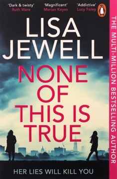 NONE OF THIS IS TRUE - Lisa Jewell [KSIĄŻKA]