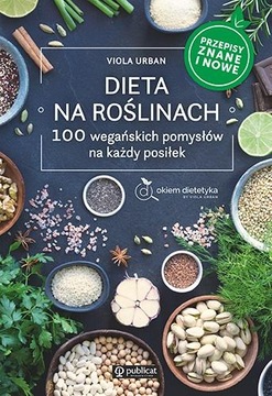 DIETA NA ROŚLINACH. 100 WEGAŃSKICH POMYSŁÓW.. VIOLA URBAN