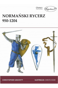 Normański rycerz 950-1204 Christopher Gravett Osprey