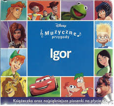 DISNEY MUZYCZNE PRZYGODY - IGOR CD