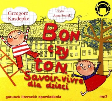 BON CZY TON SAVOIR-VIVRE ДЛЯ ДЕТЕЙ (ТВЕРДЫЙ переплет) - АУДИОКНИГА ГРЖЕГОЖА КАСДЕПКЕ
