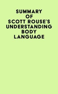 Summary of Scott Rouse's Understanding Body Langua