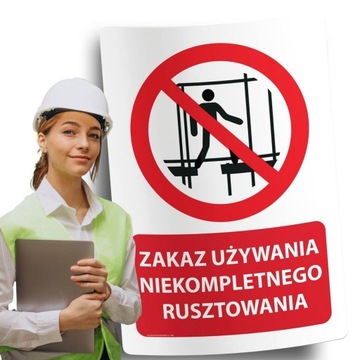 Naklejki BHP znak ostrzegawczy ZAKAZ UŻYWANIA NIEKOMPLETNEGO RUSZTOWANIA
