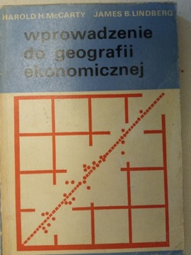 Wprowadzenie do geografii ekonomicznej - Harold McCarty, James Lindberg