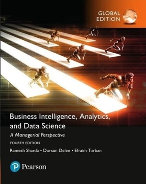 Business Intelligence: A Managerial Approach, Global Edition RAMESH SHARDA