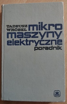 Mikromaszyny elektryczne poradnik T.Wróbel