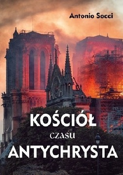 Kościół czasu Antychrysta Antonio Socci