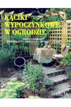 KĄCIKI WYPOCZYNKOWE W OGRODZIE