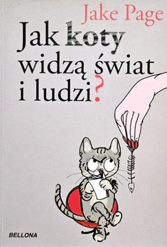 JAK KOTY WIDZĄ ŚWIAT I LUDZI Jake Page