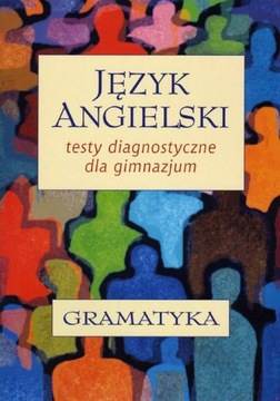 Język angielski. Testy diagnostyczne dla gimnazjum. Gramatyka | Ebook