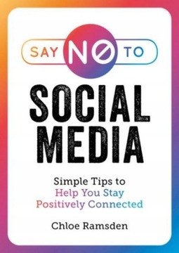 KSIĄŻKA SAY NO TO SOCIAL MEDIA CHLOE RAMSDEN