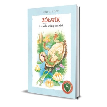 ŻÓŁWIK i szkoła wdzięczności - Janette Oke
