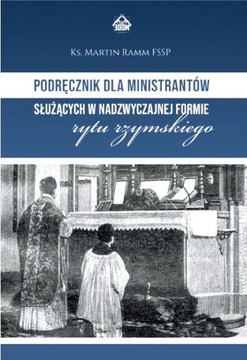 Podręcznik dla Ministrantów służących w Nadzw. Formie Rytu Rzymskiego