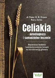 Celiakia autodiagnoza i leczenie Peter H. R. Green