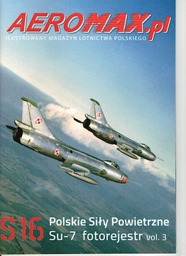 Aeromax.pl S16 Polskie Siły Powietrzne Su-7 fotorejestr vol. 3