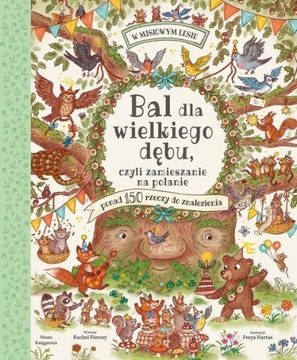 BAL DLA WIELKIEGO DĘBU, CZYLI ZAMIESZANIE NA...