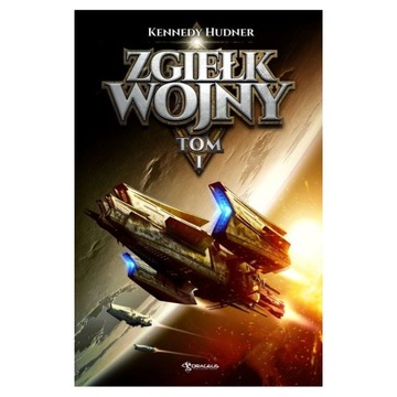 ZGIEŁK WOJNY Tom 1 Kennedy Hudner U