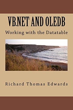 Edwards, Richard Thomas VB.Net And OLEDB: Working with the Datatable