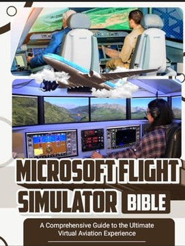 Библия Microsoft Flight Simulator: полное руководство по совершенству