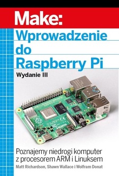WPROWADZENIE DO RASPBERRY PI, WYD.3