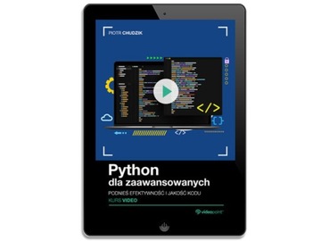 Python dla zaawansowanych. Kurs video. Podnieś