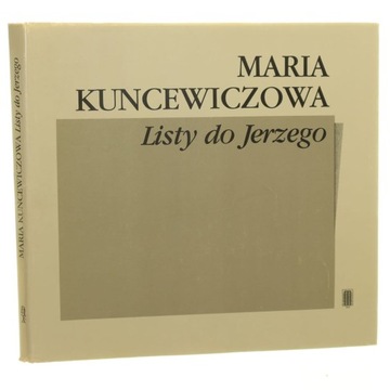 Listy do Jerzego Maria Kuncewiczowa [1988]