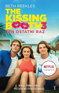 The Kissing Booth 3 Ten ostatni raz - Beth Reekles