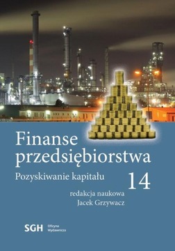 FINANSE PRZEDSIĘBIORSTWA 14. POZYSKIWANIE KAPITAŁU EBOOK