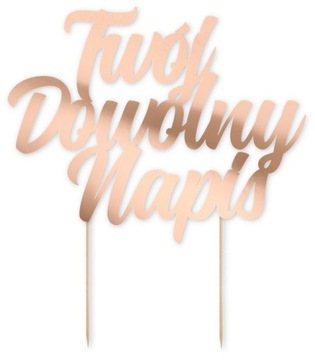 Topper tort personalizowany rose gold Twój Napis