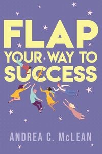 FLAP YOUR WAY TO SUCCESS ANDREA MCLEAN C