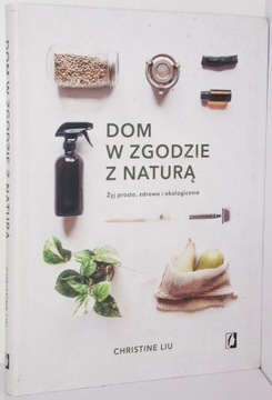 DOM W ZGODZIE Z NATURĄ Christine Liu