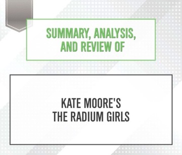 Summary, Analysis, and Review of Kate Moore's The